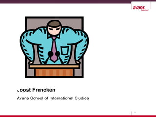 16
Joost Frencken
Avans School of International Studies
 