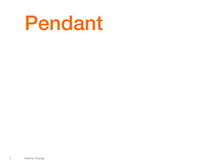Pendant
2
interne Orange