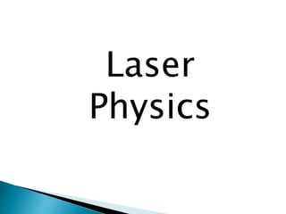 Laser
Physics
 