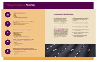 The Laserfiche Avante Advantage


       Pull the information you need from:
       ``   Paper and electronic documents
       ``   Faxes                                                            Functionality, Meet Flexibility
       ``   Forms
       ``   E-mails
       ``   Third-party databases and applications
                                                                             Every organization has its own unique          Laserfiche Avante empowers your organization
                                                                             needs. Some are looking for a secure           to operate more efficiently, effectively and
                                                                             content repository, some need to access        profitably by:
       Store and archive organizational content for long-term
                                                                             information through primary business
       retention with:
                                                                             applications such as GIS or CRM, and           `` Managing all organizational content—both
       `` DoD 5015.2-certified records management                            some want to enable repeatable processes          structured and unstructured—throughout
       `` Archiving and distribution tools                                   such as case management, contract                 its life cycle.
                                                                             management, AP processing and more.
                                                                                                                            `` Ensuring that information is an asset that
                                                                             Laserfiche Avante is an agile ECM system          is consistent, reliable, useful and available.
                                                                             that can be quickly and easily configured to
       Underpin your information governance strategy with                                                                   `` Facilitating compliance with failsafe security
                                                                             meet any organization’s needs. In addition
       comprehensive security features such as:                                                                                and auditing features.
                                                                             to industry-leading content management
       ``   Role-based authorization                                         to help you store, retrieve and secure your    `` Integrating seamlessly with the applications
       ``   Access control                                                   information, Laserfiche Avante includes           employees use every day.
       ``   Privilege delegation                                             sophisticated workflow tools to automate
       ``   Security watermarks                                              content-centric business processes             `` Streamlining operations by automating
       ``   DoD 5022.22-compatible deletion protocols                                                                          manual, repetitive processes.
                                                                             while enabling increased visibility into
       ``   Audit Trails
                                                                             performance.

       Instantly search and retrieve information in your office,
       on your mobile device or over the Internet using:
       ``   Indexing
       ``   Property/metadata search
       ``   Full text search
       ``   Advanced search
       ``   Search toolbar


       Automate resource-intensive processes by configuring
       workflows that perform specified actions at appropriate times:
       ``   Route a document to a specific user
       ``   Populate a field
       ``   Add a tag
       ``   Send an e-mail
       ``   Exchange information with other business-critical applications
 