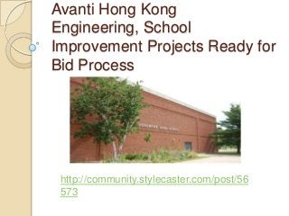 Avanti Hong Kong
Engineering, School
Improvement Projects Ready for
Bid Process
http://community.stylecaster.com/post/56
573
 