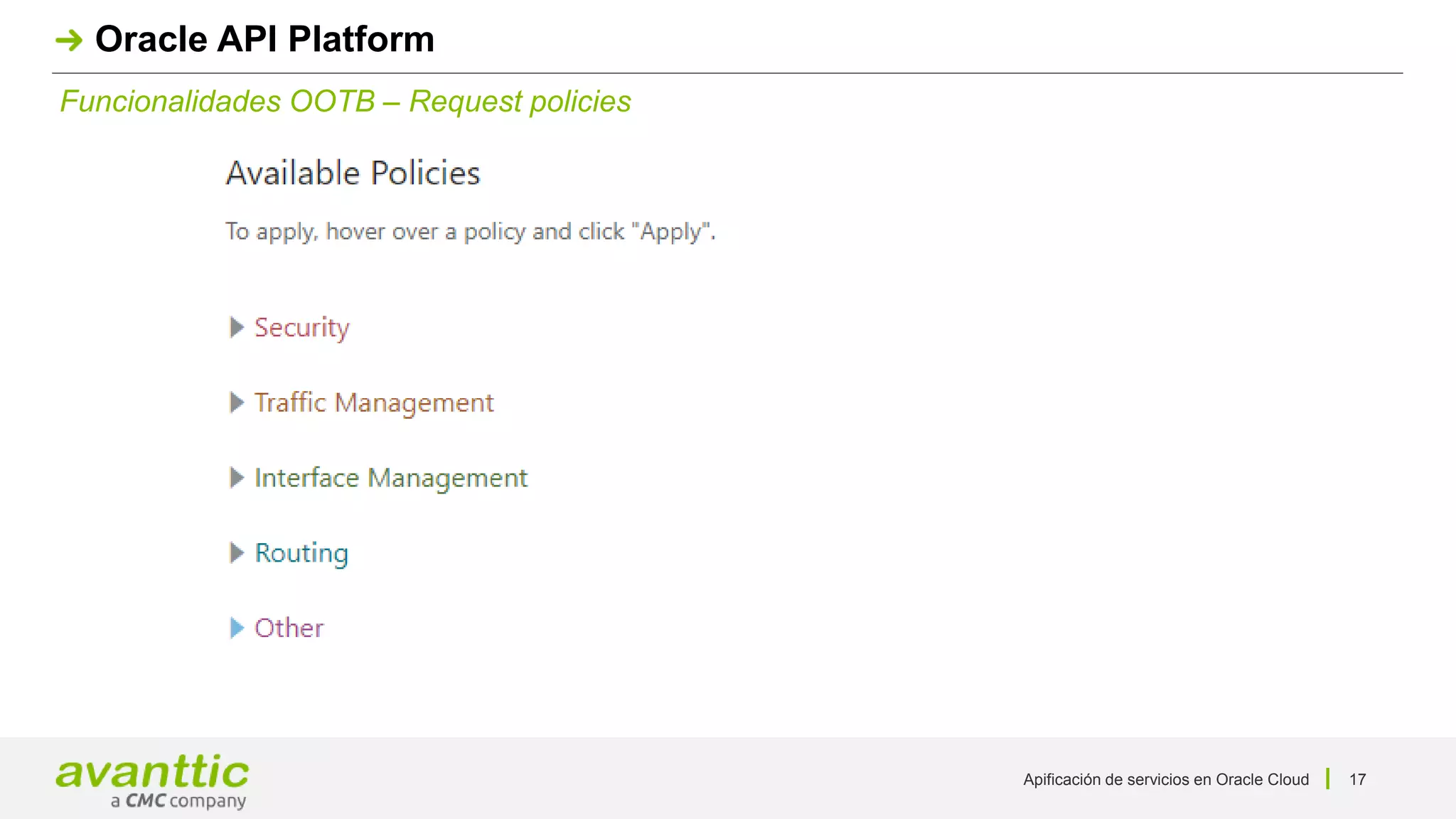 Apificación de servicios en Oracle Cloud 17
Funcionalidades OOTB – Request policies
Oracle API Platform
 