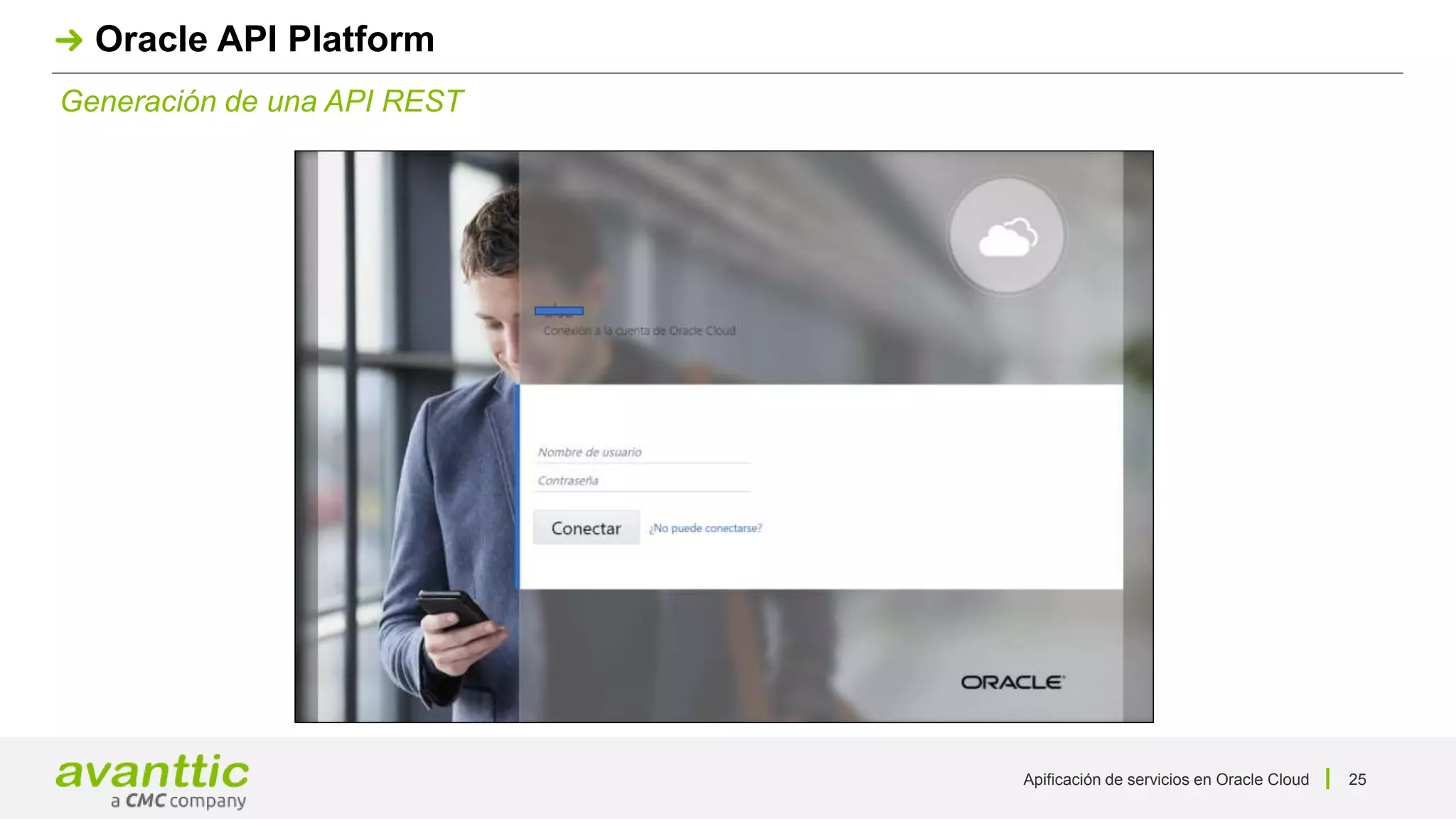 Apificación de servicios en Oracle Cloud 25
Generación de una API REST
Oracle API Platform
 