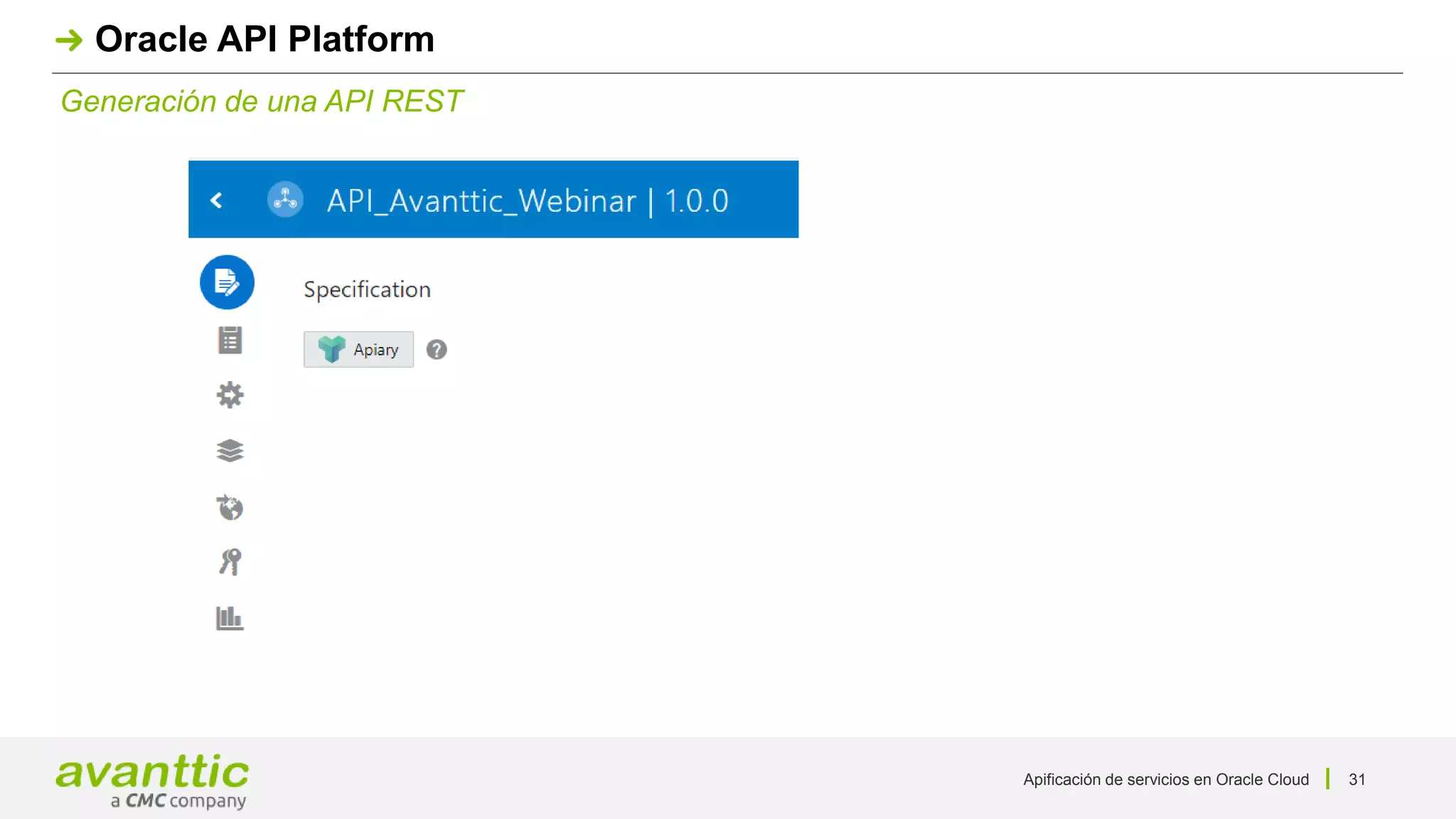 Apificación de servicios en Oracle Cloud 31
Generación de una API REST
Oracle API Platform
 