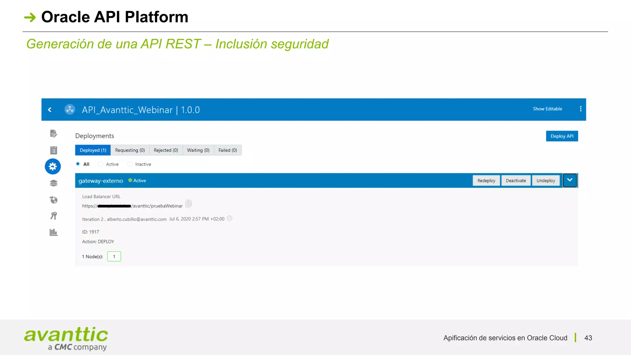 Apificación de servicios en Oracle Cloud 43
Generación de una API REST – Inclusión seguridad
Oracle API Platform
 