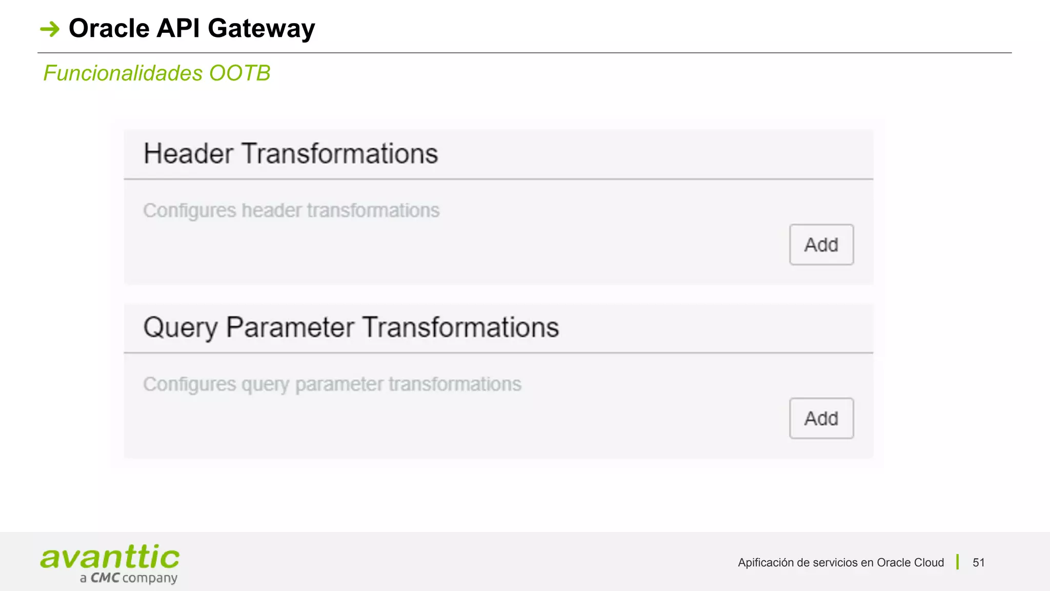 Apificación de servicios en Oracle Cloud 51
Funcionalidades OOTB
Oracle API Gateway
 