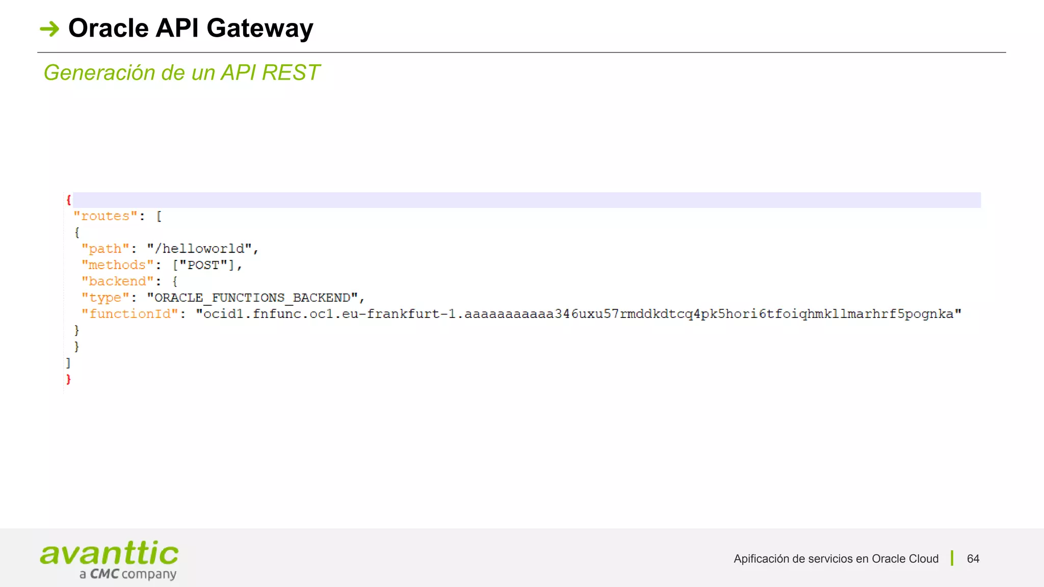 Apificación de servicios en Oracle Cloud 64
Generación de un API REST
Oracle API Gateway
 