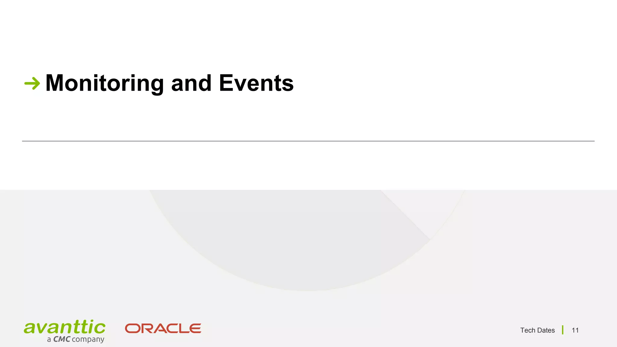 Tech Dates 11
Monitoring and Events
 