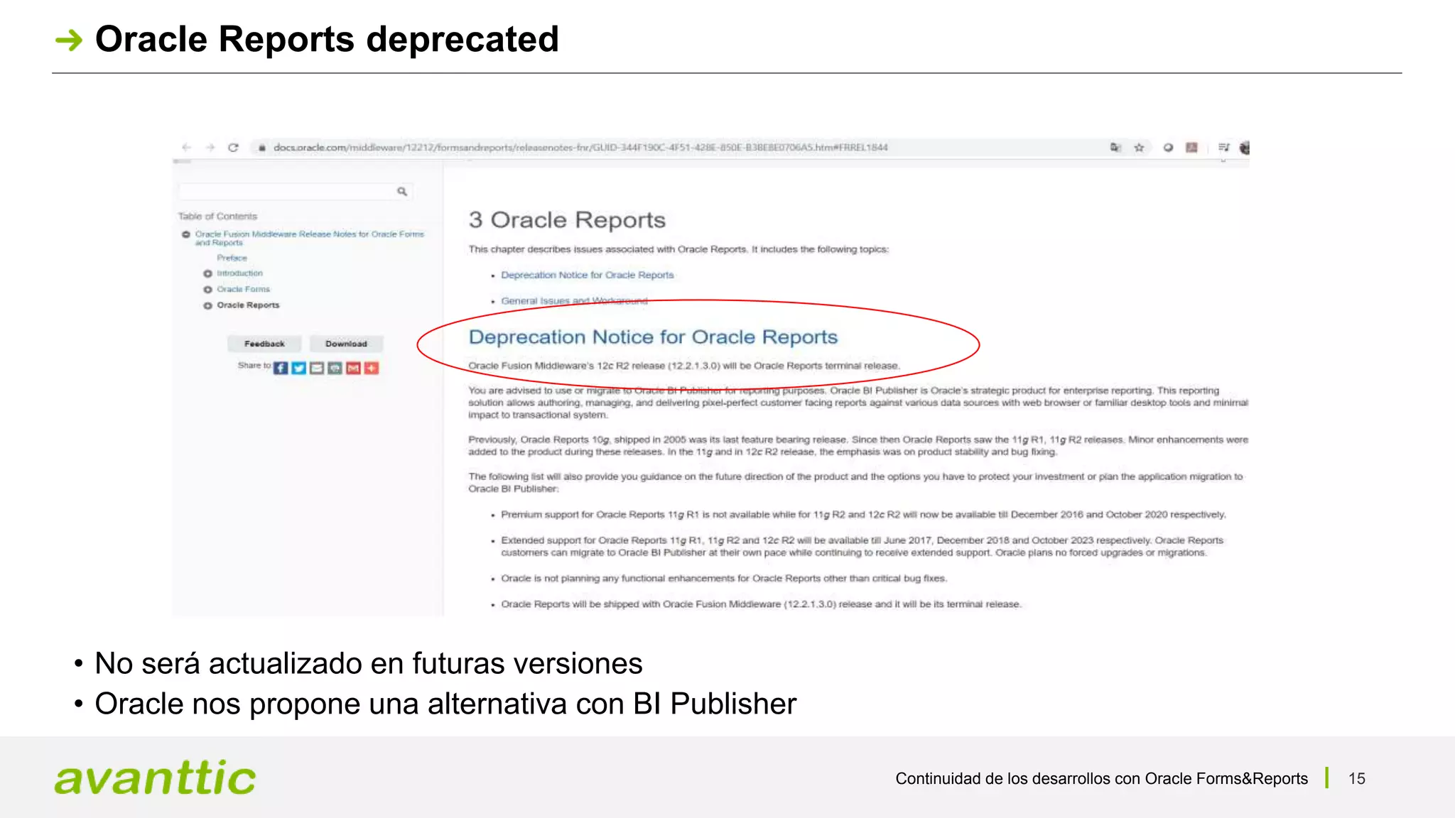 Continuidad de los desarrollos con Oracle Forms&Reports 15
Oracle Reports deprecated
• No será actualizado en futuras versiones
• Oracle nos propone una alternativa con BI Publisher
 