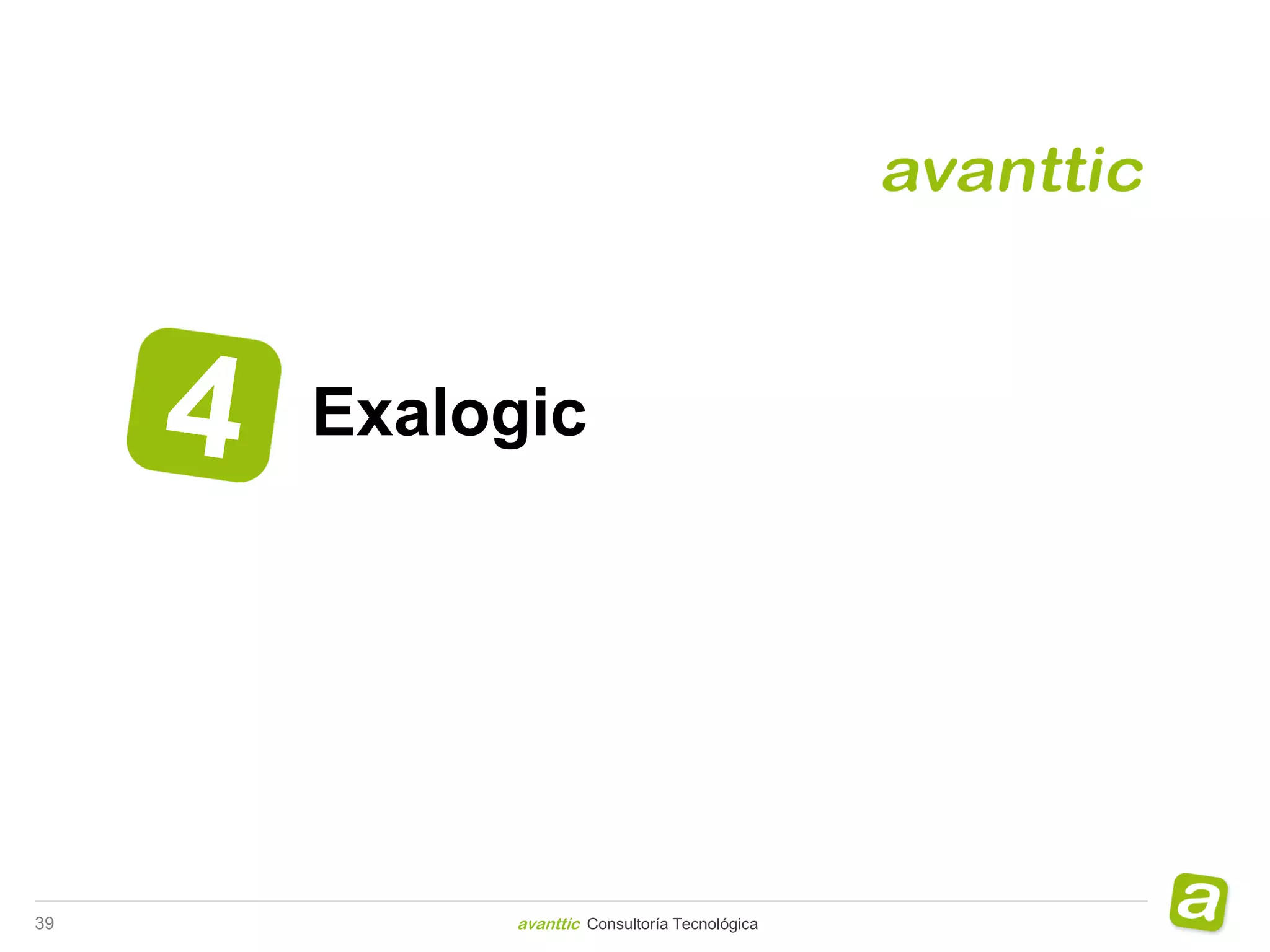 Exalogic




39        avanttic Consultoría Tecnológica
 