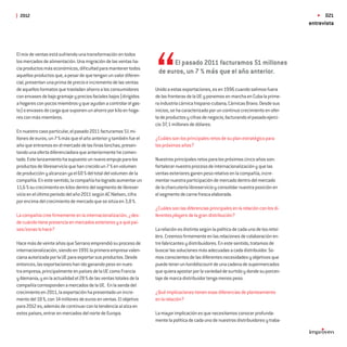 2012                                                                                                                                            021
                                                                                                                                           entrevista



El mix de ventas está sufriendo una transformación en todos
los mercados de alimentación. Una migración de las ventas ha-              El pasado 2011 facturamos 51 millones
cia productos más económicos, diﬁcultad para mantener todos
aquellos productos que, a pesar de que tengan un valor diferen-
                                                                      de euros, un 7 % más que el año anterior.
cial, presentan una prima de precio e incremento de las ventas
de aquellos formatos que trasladan ahorro a los consumidores         Unido a estas exportaciones, es en 1996 cuando salimos fuera
con envases de bajo gramaje y precios faciales bajos (dirigidos      de las fronteras de la UE y ponemos en marcha en Cuba la prime-
a hogares con pocos miembros y que ayudan a controlar el gas-        ra industria cárnica hispano-cubana, Cárnicas Bravo. Desde sus
to) o envases de carga que suponen un ahorro por kilo en hoga-       inicios, se ha caracterizado por un continuo crecimiento en ofer-
res con más miembros.                                                ta de productos y cifras de negocio, facturando el pasado ejerci-
                                                                     cio 37, 1 millones de dólares.
En nuestro caso particular, el pasado 2011 facturamos 51 mi-
llones de euros, un 7 % más que el año anterior y también fue el     ¿Cuáles son los principales retos de su plan estratégico para
año que entramos en el mercado de las ﬁnas lonchas, presen-          los próximos años?
tando una oferta diferenciadora que anteriormente he comen-
tado. Este lanzamiento ha supuesto un nuevo empuje para los          Nuestros principales retos para los próximos cinco años son:
productos de libreservicio que han crecido un 7 % en volumen         fortalecer nuestro proceso de internacionalización y que las
de producción y alcanzan ya el 60 % del total del volumen de la      ventas exteriores ganen peso relativo en la compañía, incre-
compañía. En este sentido, la compañía ha logrado aumentar un        mentar nuestra participación de mercado dentro del mercado
11,6 % su crecimiento en kilos dentro del segmento de libreser-      de la charcutería libreservicio y consolidar nuestra posición en
vicio en el último periodo del año 2011 según AC Nielsen, cifra      el segmento de carne fresca elaborada.
por encima del crecimiento de mercado que se sitúa en 3,8 %.
                                                                     ¿Cuáles son las diferencias principales en la relación con los di-
La compañía cree ﬁrmemente en la internacionalización, ¿des-         ferentes players de la gran distribución?
de cuándo tiene presencia en mercados exteriores y a qué paí-
ses/zonas lo hace?                                                   La relación es distinta según la política de cada uno de los retai-
                                                                     lers. Creemos ﬁrmemente en las relaciones de colaboración en-
Hace más de veinte años que Serrano emprendió su proceso de          tre fabricantes y distribuidores. En este sentido, tratamos de
internacionalización, siendo en 1991 la primera empresa valen-       buscar las soluciones más adecuadas a cada distribuidor. So-
ciana autorizada por la UE para exportar sus productos. Desde        mos conscientes de las diferentes necesidades y objetivos que
entonces, las exportaciones han ido ganando peso en nues-            puede tener un harddiscount de una cadena de supermercados
tra empresa, principalmente en países de la UE como Francia          que quiera apostar por la variedad de surtido y donde su porcen-
y Alemania, y en la actualidad el 28 % de las ventas totales de la   taje de marca distribuidor tenga menos peso.
compañía corresponden a mercados de la UE. En la senda del
crecimiento en 2011, la exportación ha presentado un incre-          ¿Qué implicaciones tienen esas diferencias de planteamiento
mento del 18 %, con 14 millones de euros en ventas. El objetivo      en la relación?
para 2012 es, además de continuar con la tendencia al alza en
estos países, entrar en mercados del norte de Europa.                La mayor implicación es que necesitamos conocer profunda-
                                                                     mente la política de cada uno de nuestros distribuidores y traba-
 