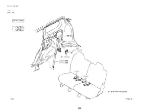 73375A 
73330C 
284 
FIG.71-52 SEAT BELT 
(1111- ) 
RR NO.1 SEAT 
73431A 
73360C 
73370C 
73237B 
73340C 
7152 717494-A 
 