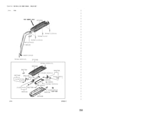 350 
FIG.87-14 HEATING & AIR CONDITIONING - COOLER UNIT 
―　―　―　―　―　―　―　―　―　―　―　―　―　―　―　―　―　―　―　―　―　―　―　―　―　―　―　―　―　―　―　―　―　― 
(1111- )F651 
87C552-F 
87030A 
9004B-16008(15) 
88544A 
87030A 
9004A-11218(2) 
88714-87Z03 
88539 
82606-B0010 
88897-87Z36 
15188-87402 
82606-B0010 
9004A-11218(2) 
15188-87401 
9004A-11218 
9004A-48053(2) 
9004B-72009(4) 
9004B-16006(2) 
88519A 
88501R 88635R 
88578V 
88515B 
88706F 
88578W 
88544B 
88891 
88891 
88605W 
88504 
 