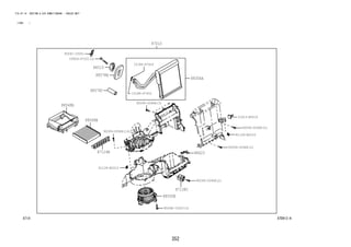 352 
FIG.87-14 HEATING & AIR CONDITIONING - COOLER UNIT 
(1306- ) 
87D912-A 
87010 
87138C 
88550B 
9004C-33001 
C9909-97201(2) 
21813-B5010 
81128-B2010 
88515 
88578B 
81128-B2010 
90099-00968(2) 
90099-00968(3) 
90099-00968(2) 
90099-00968(2) 
15188-87403 
15188-87402 
9004B-72003(3) 
88304A 
88578C 
88548B 
88568B 
87114B 
88625 
90099-00968(14) 
 