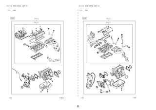 53 
FIG.11-03 ENGINE OVERHAUL GASKET KIT 
―　―　―　―　―　―　―　―　―　―　―　―　―　―　―　―　―　―　―　―　―　―　―　―　―　―　―　―　―　―　―　―　―　― 
(1111- )EJVE 
(1111- )K3VE 
11F3 117294 
117293-A 
04111 
04112 
04111 
04112 
FIG.11-03 ENGINE OVERHAUL GASKET KIT 
 