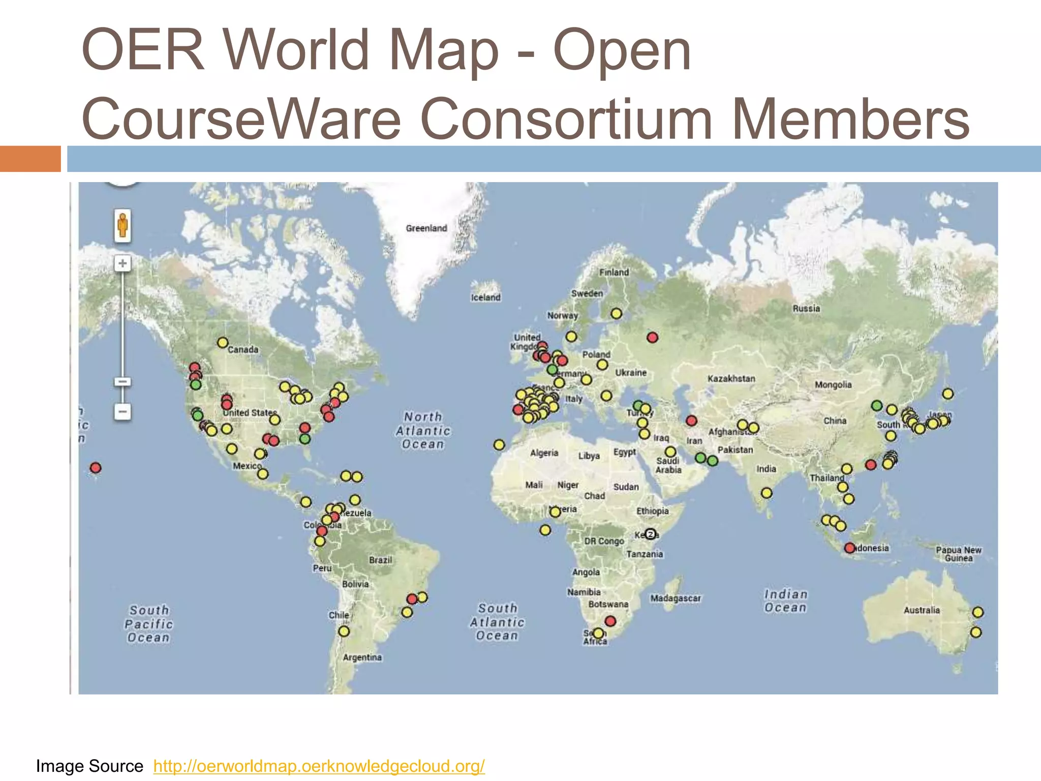 OER World Map - Open
CourseWare Consortium Members
Image Source http://oerworldmap.oerknowledgecloud.org/
 