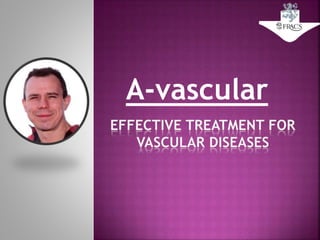 A-vascular
 