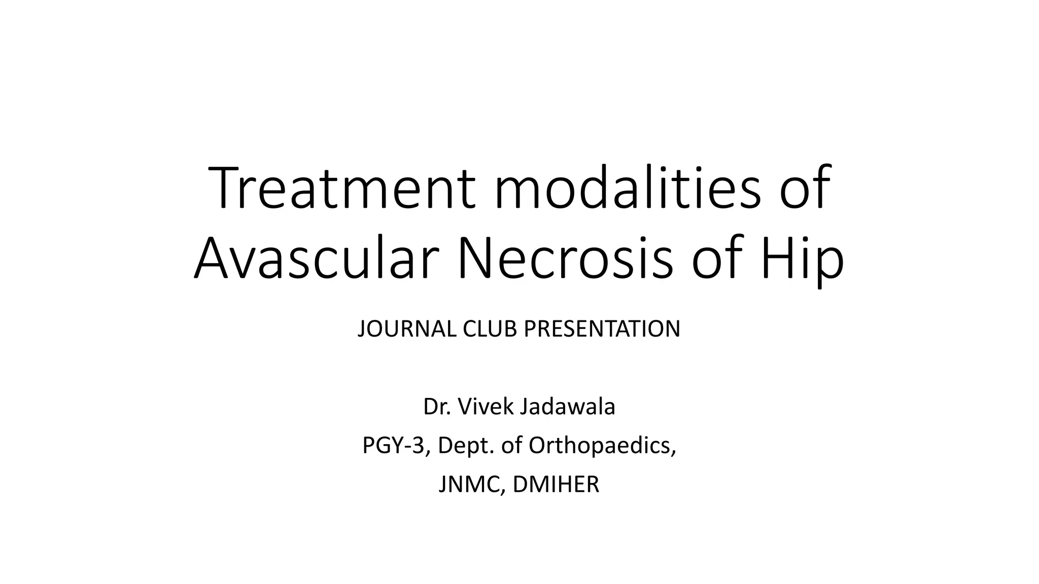 Avascular necrosis of Hip - treatment modalities and current concepts ...