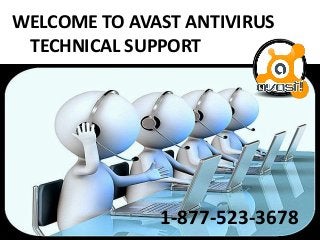 WELCOME TO AVAST ANTIVIRUS
TECHNICAL SUPPORT
1-877-523-3678
 