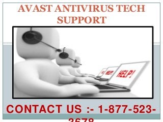 CONTACT US :- 1-877-523-
AVAST ANTIVIRUS TECH
SUPPORT
 