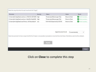 Click on Close to complete this step
23
 