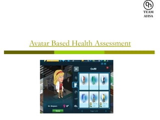 Avatar Based Health Assessment
 