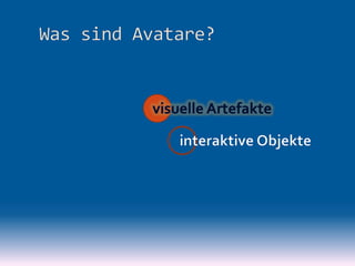 Avatare - mediale Artikulationen, interaktive Aktanten, hybride Akteure