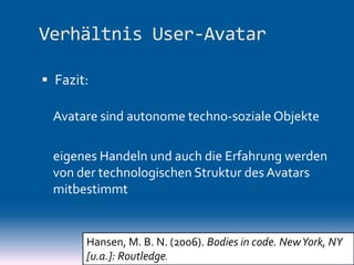 Avatare - mediale Artikulationen, interaktive Aktanten, hybride Akteure