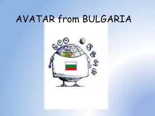 AVATAR from BULGARIA

 