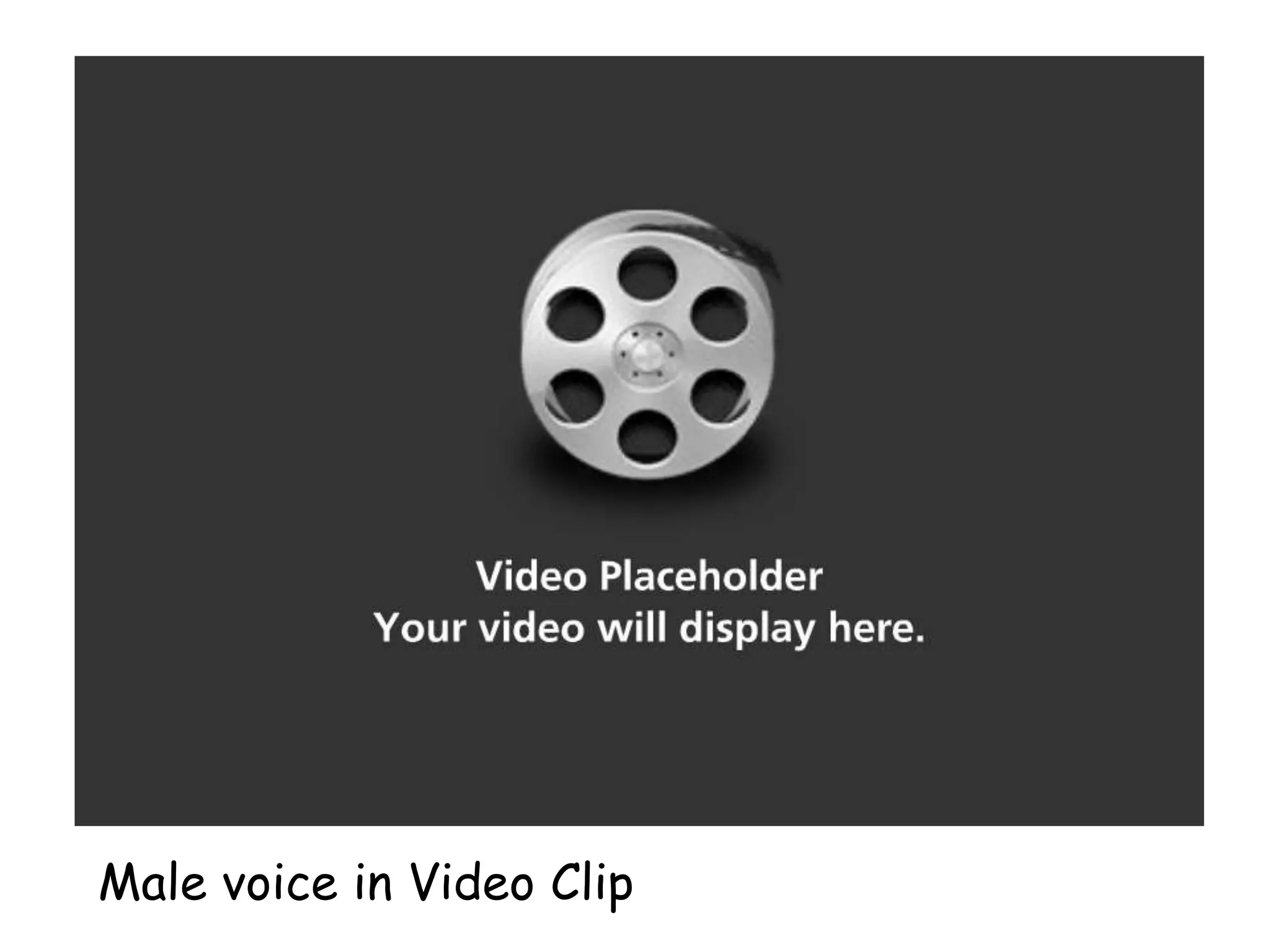 Male voice in Video Clip
 