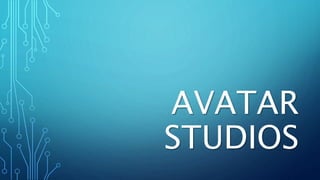 AVATAR
STUDIOS
 