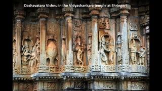 Dashavatara Vishnu in the Vidyashankara temple at Shringeri
 