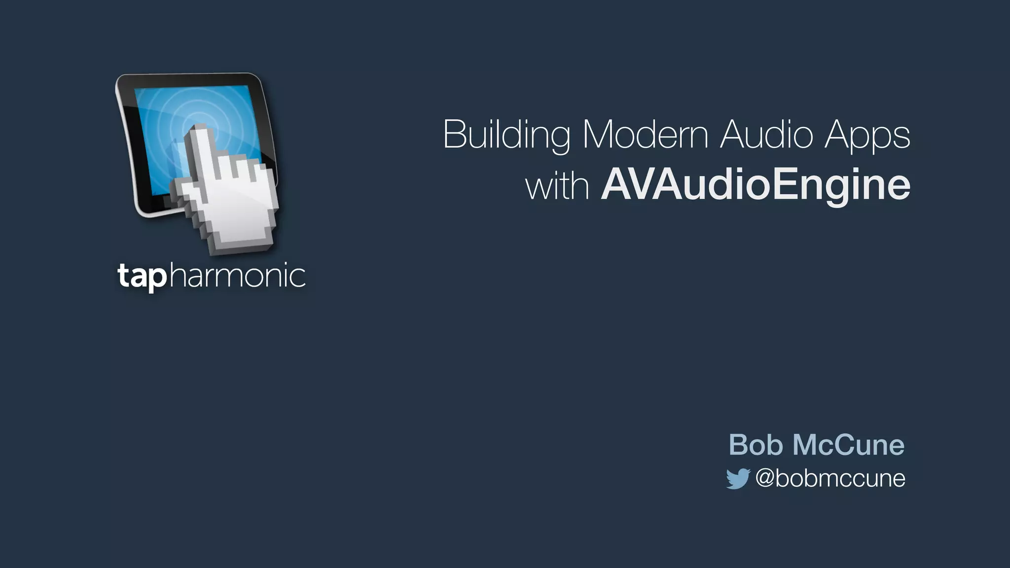 @bobmccune
Bob McCune
with AVAudioEngine
Building Modern Audio Apps
 