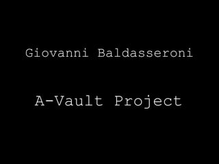Giovanni Baldasseroni A-Vault Project 