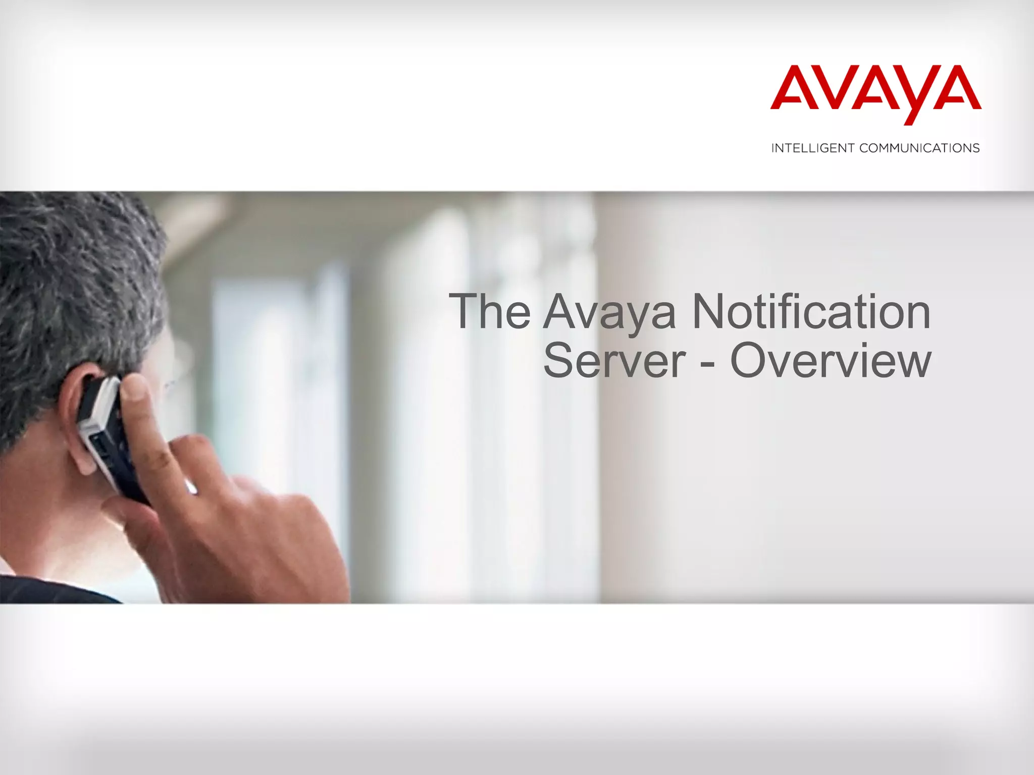 The Avaya Notification Server - Overview 