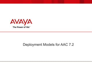 Deployment Models for AAC 7.2
 