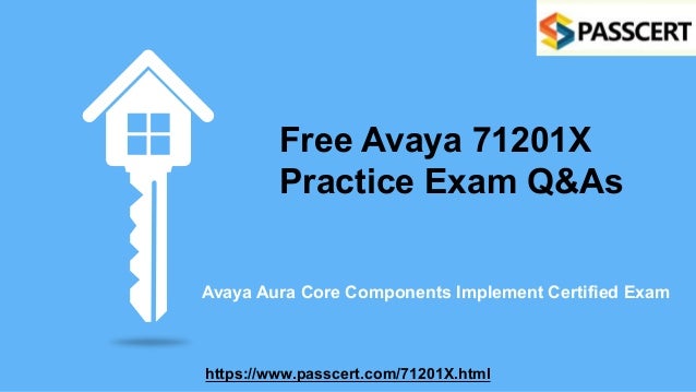 Free Avaya 71201X
Practice Exam Q&As
Avaya Aura Core Components Implement Certified Exam
https://www.passcert.com/71201X.html
 