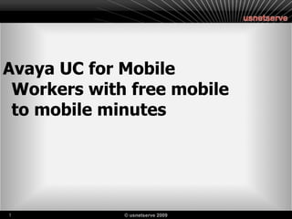 Avaya UC for Mobile Workers with free mobile to mobile minutes 