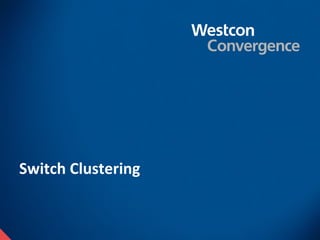 Switch Clustering
 