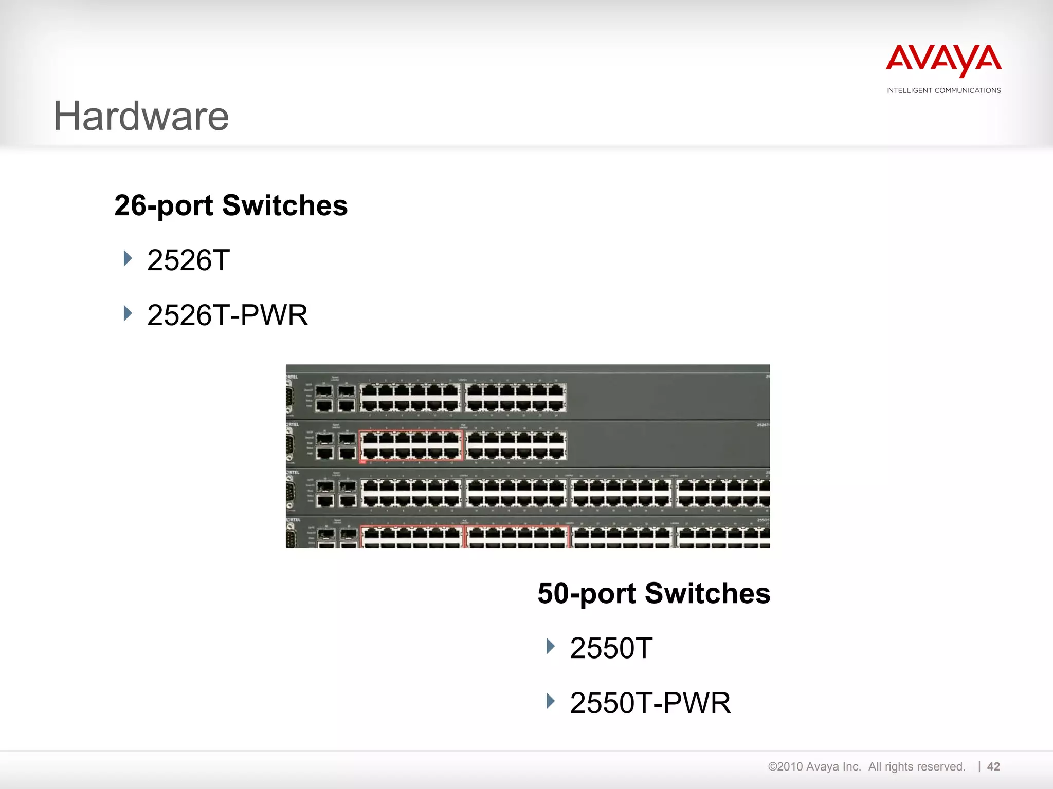 Hardware 50-port Switches 2550T 2550T-PWR 26-port Switches 2526T 2526T-PWR 