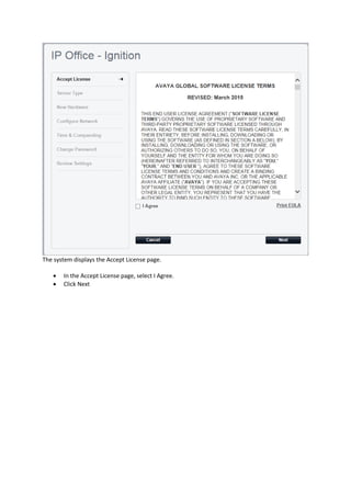The system displays the Accept License page.
• In the Accept License page, select I Agree.
• Click Next
 