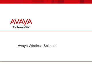 Avaya Wireless Solution
 