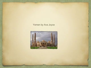 Yemen by Ava Joyce
 
