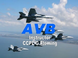 AVB Instructor  CCPL G.Fleming 