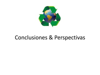 Conclusiones & Perspectivas
 