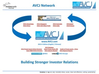 AVCJ Network AVCJ Hong KongAVCJ SingaporeAVCJ AustraliaAVCJJapan AVCJ ChinaAVCJ USA (New York)AVCJ IndiaAVCJTaiwan www.AVCJ.com AVCJ E-Edition (English / Chinese) AVCJ Database AVCJ Private Equity Online DirectoryAsian Private Equity 300Guide to Private equity – China Asian M&A Online DirectoryAVCJ Industry ReviewsAVCJ Regional Reports 	@AVCJ		 AVCJ Groups Building Stronger Investor Relations 