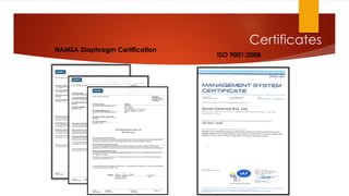 Certificates
NAMSA Diaphragm Certification
ISO 9001:2008
 
