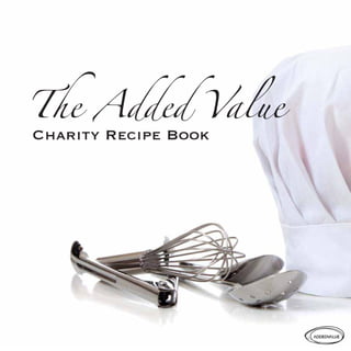 The Added Value
Charity Recipe Book
 