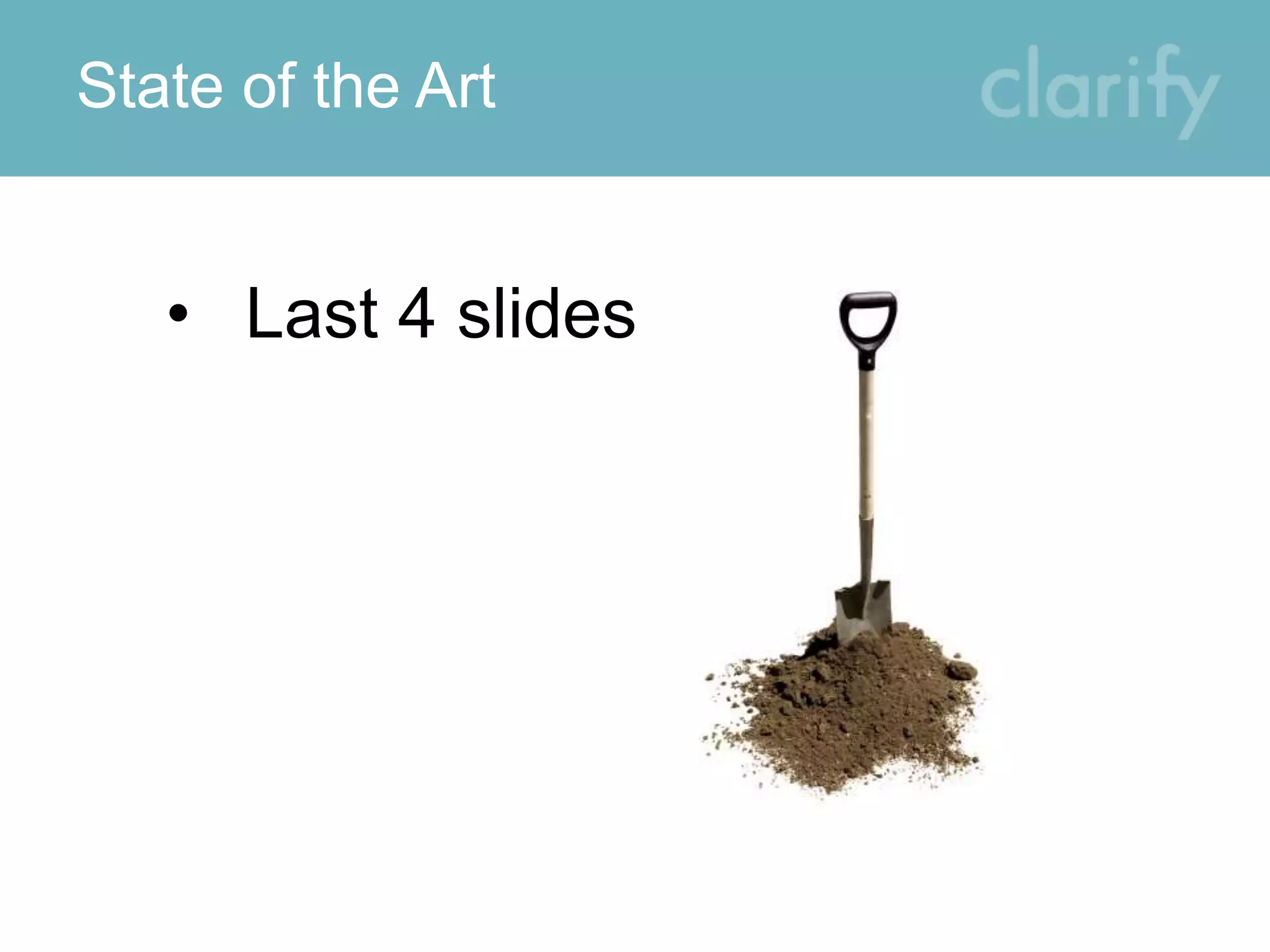 State of the Art
• Last 4 slides
 