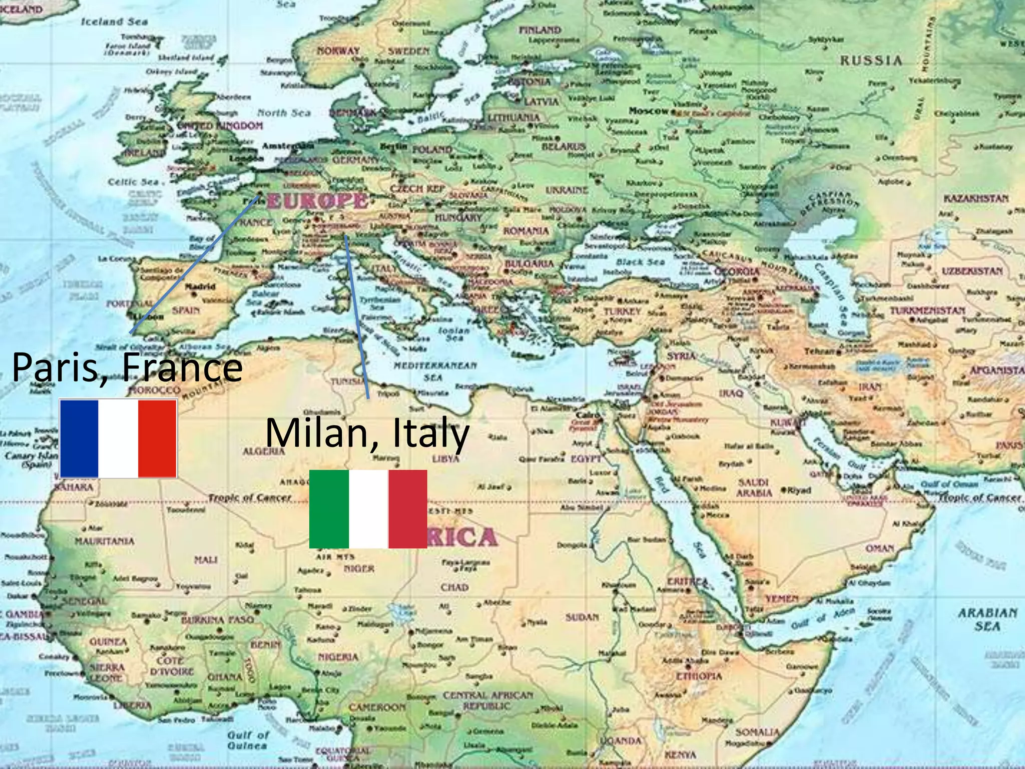 Milan, Italy
Paris, France
 